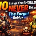10 Things You Should NEVER Do in The Forge