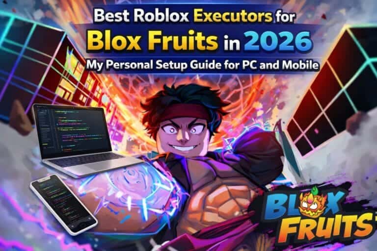 Best Roblox Executors for Blox Fruits in 2026 My Personal Setup Guide for PC and Mobile